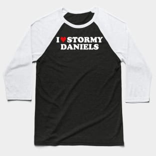 I heart Stormy Daniels Baseball T-Shirt